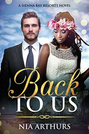 Back To Us by Nia Arthurs