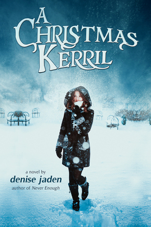 A Christmas Kerril by Denise Jaden