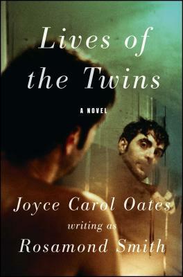 Lives of the Twins by Joyce Carol Oates