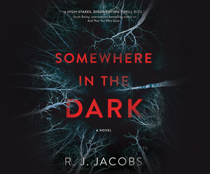 Somewhere in the Dark by R.J. Jacobs