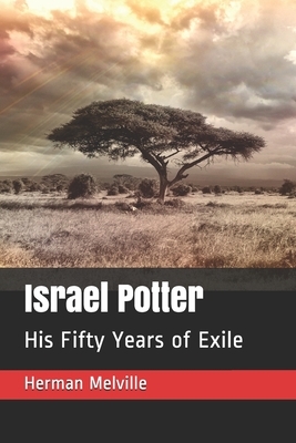 Israel Potter: His Fifty Years of Exile by Herman Melville