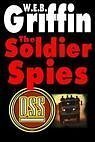 The Soldier Spies by W.E.B. Griffin