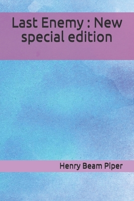 Last Enemy: New special edition by Henry Beam Piper