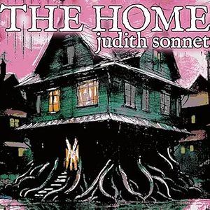 The Home by Judith Sonnet