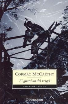 El guardian del vergel by Cormac McCarthy