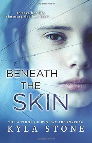 Beneath The Skin by Kyla Stone