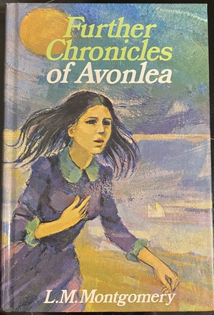 Further Chronicles of Avonlea by L.M. Montgomery