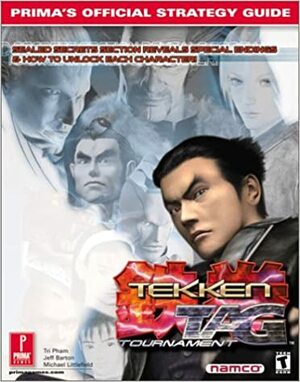 Tekken Tag Tournament - Prima's Official Strategy Guide by Jeff Barton, Tri Pham, Michael Littlefield