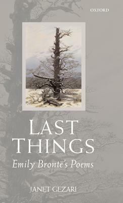 Last Things: Emily Brontë's Poems by Janet Gezari