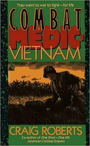 Combat Medic: Vietnam by Craig Roberts