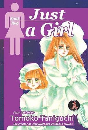 Just a Girl, Book 2 by Tomoko Taniguchi, Ikoi Hiroe, Frank Pannone