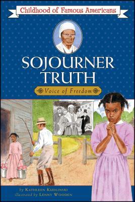 Sojourner Truth: Voice for Freedom by Kathleen Kudlinski