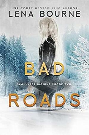 Bad Roads by Lena Bourne