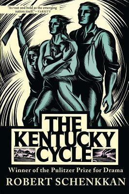 The Kentucky Cycle by Robert Schenkkan