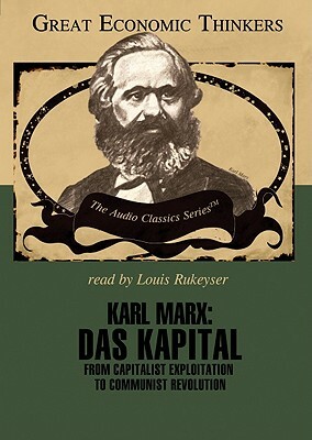 Karl Marx: Das Kapital: From Capitalist Exploitation to Communist Revolution by David Ramsay Steele