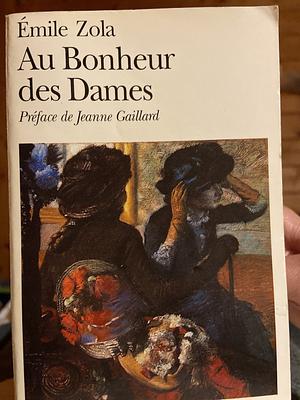 Les Rougon-Macquart: Histoire naturelle et sociale d'une famille sous le second empire. Au Bonheur des dames, Volume 11 by Émile Zola