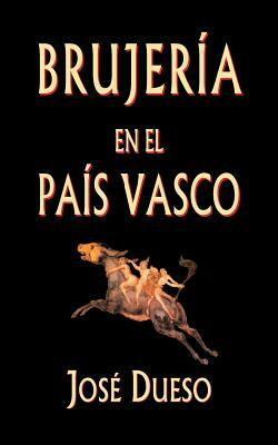 Brujería en el País Vasco by Jose Dueso