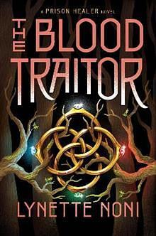 The Blood Traitor by Lynette Noni