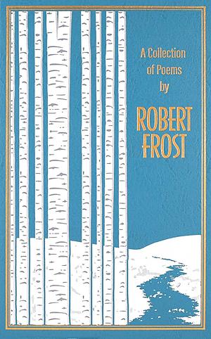 A Collection of Poems by Robert Frost by Robert Frost, Evan Robertson