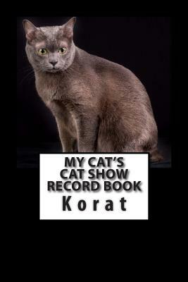 My Cat's Cat Show Record Book: Korat by Marian Blake