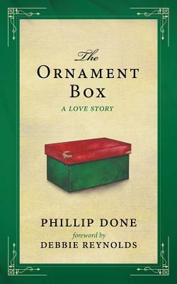 The Ornament Box: A Love Story by Phillip Done