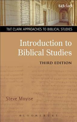 Introduction to Biblical Studies 3rd Edition by Steve Moyise