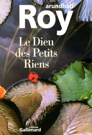 Le dieu des petits riens by Arundhati Roy