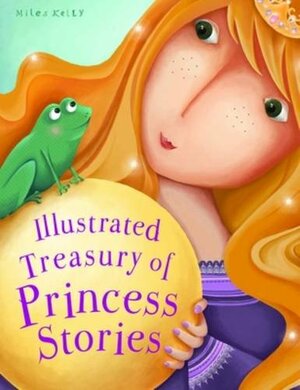 Illustrated Treasury of Princess Stories by Richard Kelly