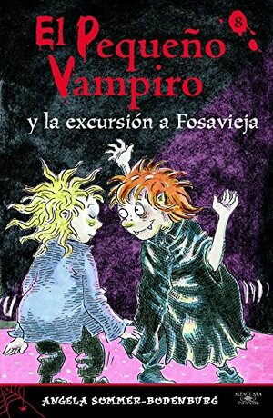 El pequeño vampiro y la excursión a Fosavieja by Angela Sommer-Bodenburg