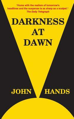 Darkness at Dawn by John Hands