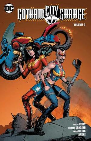 Gotham City Garage Vol. 2 by Brian Ching, Jackson Lanzing, Collin Kelly