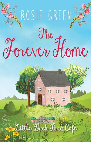 The Forever Home by Rosie Green