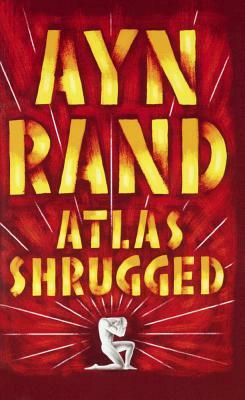 Atlas Shrugged by Ayn Rand