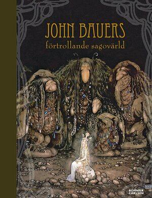 John Bauers förtrollade sagovärld by John Bauer