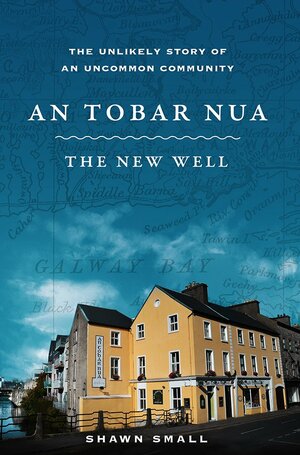 An Tobar Nua - The New Well by Shawn Small