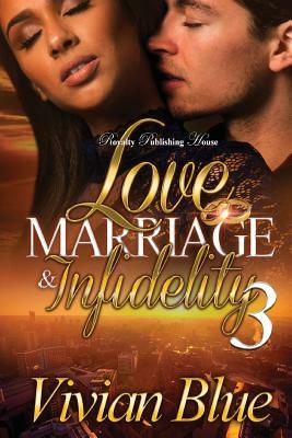 Love, Marriage & Infidelity 3 by Vivian Blue