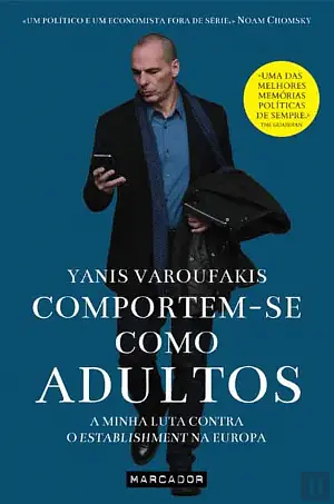 Comportem-se como adultos: A Minha Luta Contra o Establishment na Europa by Yanis Varoufakis, Yanis Varoufakis