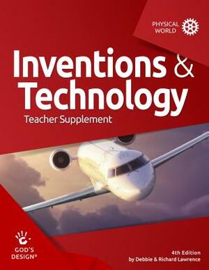 Inventions & Technology Teacher Supplement by Debbie &. Richard Lawrence