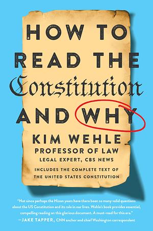 How to Read the Constitution—and Why by Kimberly Wehle