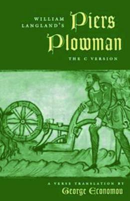 William Langland\'s piers Plowman: The C Version by George D. Economou