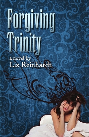 Forgiving Trinity by Liz Reinhardt