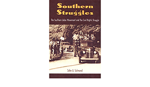 Southern Struggles: The Southern Labor Movement and the Civil Rights Struggle by John A. Salmond