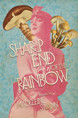 The Sharp End of the Rainbow by Madeleine Swann