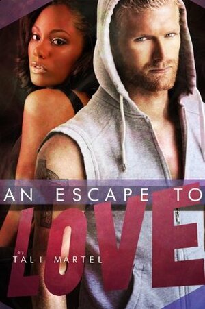 An Escape to Love by Tali Martel