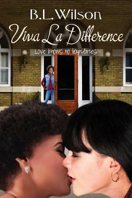 Viva la Difference: love knows no boundaries by B. L. Wilson