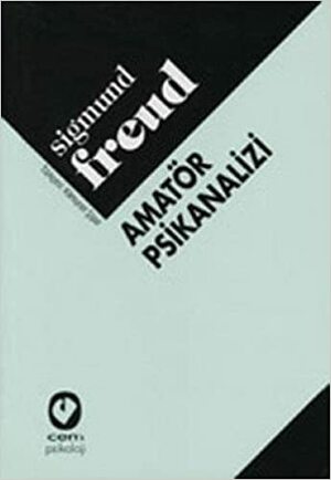 Amatör psikanalizi by Sigmund Freud