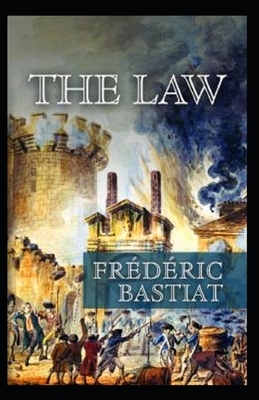The Law Annotated by Frédéric Bastiat