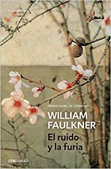 Ruido y la furia, El by William Faulkner