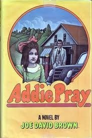Addie Pray by Joe David Brown