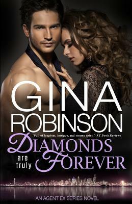 Diamonds Are Truly Forever: An Agent Ex Series Novel by Gina Robinson